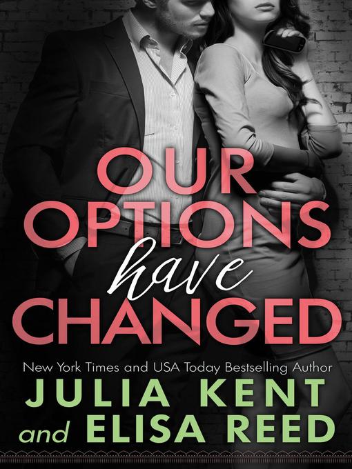 Title details for Our Options Have Changed by Julia Kent - Wait list